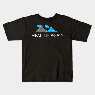 Heal Me Again Kids T-Shirt